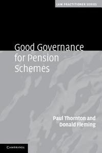 Good Governance for Pension Schemes di Paul Thornton, Donald Fleming edito da Cambridge University Press