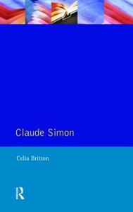 Claude Simon di Celia Britton edito da Taylor & Francis Ltd