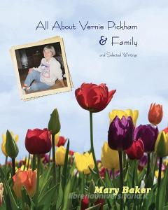 All About Vernie Pickham and Family di Mary Baker edito da Jerry Thacker