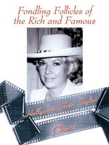 Fondling Follicles of the Rich and Famous di Cherrie edito da Infinity Publishing.com