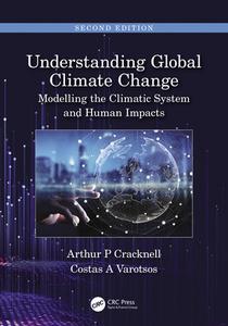 Understanding Global Climate Change di Arthur P Cracknell, Costas A Varotsos edito da Taylor & Francis Ltd