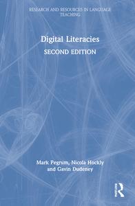 Digital Literacies di Mark Pegrum, Nicola Hockly, Gavin Dudeney edito da Taylor & Francis Ltd
