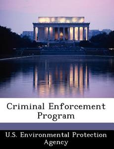 Criminal Enforcement Program edito da Bibliogov