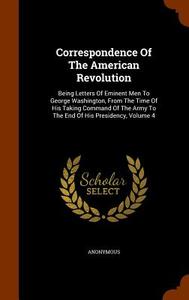 Correspondence Of The American Revolution di Anonymous edito da Arkose Press