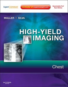 High-yield Imaging: Chest di Andrew Muller, Nestor L. Muller, Nestor Luiz Mller edito da Elsevier Health Sciences