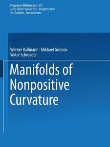 Manifolds of Nonpositive Curvature di Werner Ballmann, Misha Gromov, Viktor Schroeder edito da Birkhäuser Boston
