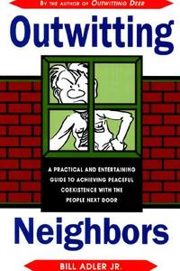 Outwitting Neighbors di Bill Adler edito da Rowman & Littlefield