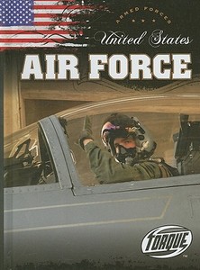 United States Air Force di Derek Zobel edito da Bellwether Media