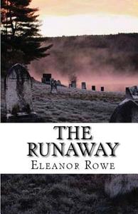 The Runaway di Eleanor Rowe edito da Lighthouse Publishing