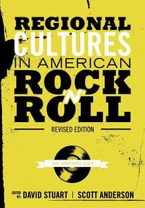 Regional Cultures in American Rock 'n' Roll (Revised Edition) edito da UNIV READERS