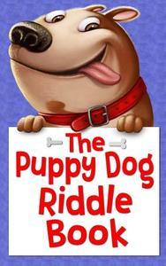 The Puppy Dog Riddle Book di Jim Erskine edito da Createspace Independent Publishing Platform