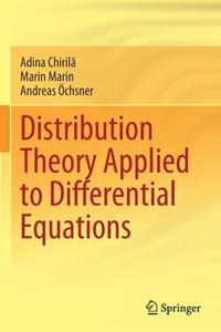Distribution Theory Applied To Differential Equations di Adina Chirila, Marin Marin, Andreas OEchsner edito da Springer Nature Switzerland AG