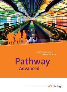 Pathway Advanced. Schülerband: mit Filmanalyse-Software auf CD-ROM edito da Schoeningh Verlag Im