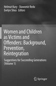 Women And Children As Victims And Offenders: Background, Prevention, Reintegration edito da Springer International Publishing Ag