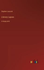 Literary Lapses di Stephen Leacock edito da Outlook Verlag