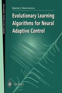 Evolutionary Learning Algorithms for Neural Adaptive Control di Dimitris C. Dracopoulos edito da Springer London