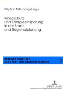 Klimaschutz und Energieeinsparung in der Stadt- und Regionalplanung edito da Lang, Peter GmbH