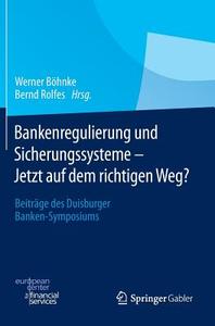 Bankenregulierung und Sicherungssysteme - Jetzt auf dem richtigen Weg? edito da Springer Fachmedien Wiesbaden