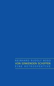 Von sinkenden Schiffen di Reinhard Rudolf Boso edito da Books on Demand