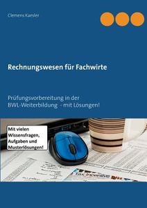 Rechnungswesen für Fachwirte di Clemens Kaesler edito da Books on Demand