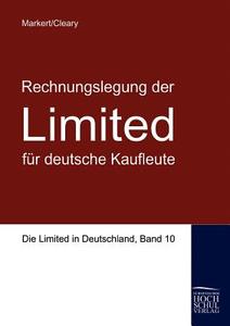 Rechnungslegung der "Limited" für deutsche Kaufleute di Johannes Markert, John Cleary edito da Europäischer Hochschulverlag
