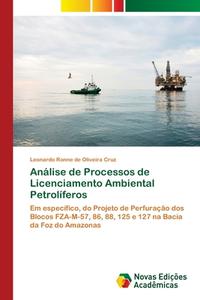 Análise de Processos de Licenciamento Ambiental Petrolíferos di Leonardo Ronne de Oliveira Cruz edito da Novas Edições Acadêmicas