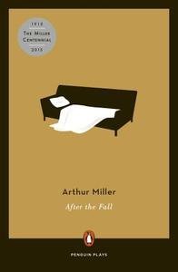 After the Fall: A Play in Two Acts di Arthur Miller edito da Penguin Books