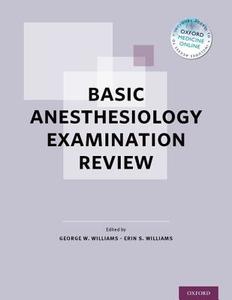 Basic Anesthesiology Examination Review di George W. Williams edito da OUP USA