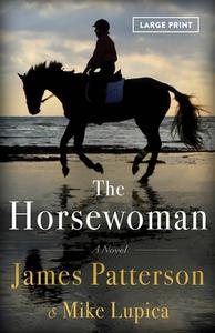 The Horsewoman di James Patterson, Mike Lupica edito da LITTLE BROWN & CO