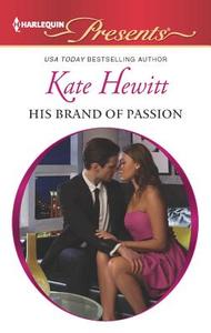 His Brand of Passion di Kate Hewitt edito da Harlequin