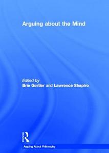 Arguing About The Mind edito da Taylor & Francis Ltd