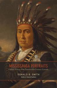 Mississauga Portraits di Donald B. Smith edito da University of Toronto Press