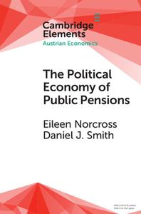 The Political Economy Of Public Pensions di Eileen Norcross, Daniel J. Smith edito da Cambridge University Press