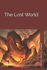 The Lost World di Arthur Conan Doyle edito da INDEPENDENTLY PUBLISHED