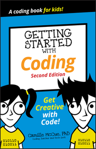 Getting Started with Coding: Get Creative with Code! di Camille Mccue edito da FOR DUMMIES