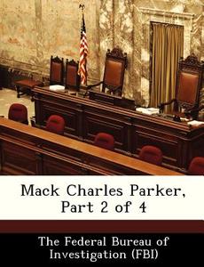 Mack Charles Parker, Part 2 Of 4 edito da Bibliogov