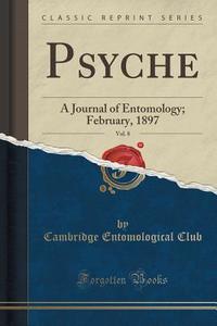 Psyche, Vol. 8 di Cambridge Entomological Club edito da Forgotten Books