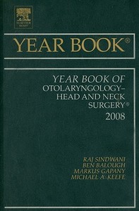 Year Book Of Otolaryngology-head And Neck Surgery di #Paparella,  Michael M. Gapany,  Markus Balough,  Ben Sindwani,  Raj Keefe,  Michael A. edito da Elsevier - Health Sciences Division