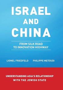 Israel and China di L. Friedfeld, P. Metoudi edito da Partridge India