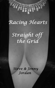 Racing Hearts Straight Off the Gird di Steve Jordan edito da Createspace