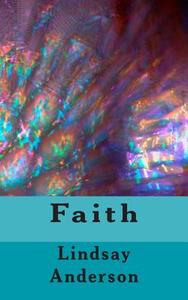 Faith di Lindsay Anderson edito da Createspace