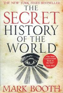 The Secret History of the World di Mark Booth edito da OVERLOOK PR