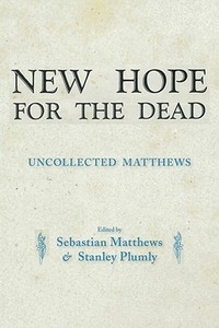 New Hope for the Dead: Uncollected William Matthews di William Matthews edito da RED HEN PR