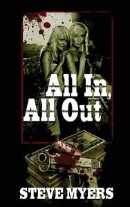 All In, All Out di Steve Myers edito da Caliburn Press