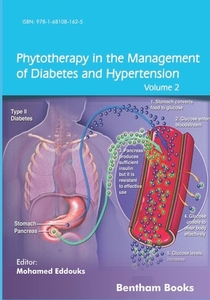 Phytotherapy in the Management of Diabetes and Hypertension di Mohamed Eddouks edito da BENTHAM SCIENCE PUB