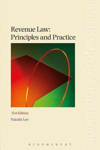 Revenue Law: Principles and Practice: Thirty-First Edition di Natalie Lee edito da TOTTEL PUB