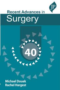 Taylor's Recent Advances In Surgery 40 di Michael Douek, Rachel Hargest edito da JP Medical Ltd