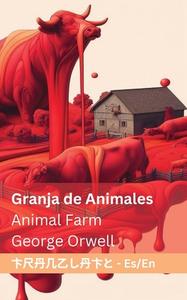 Granja de Animales Animal Farm: Tranzlaty Español English di George Orwell edito da LIGHTNING SOURCE INC