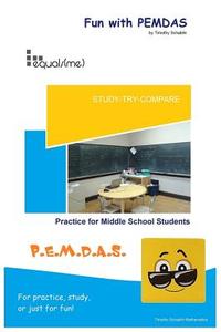 Fun with Pemdas: Pemdas Practice di Timothy Schablin edito da Createspace Independent Publishing Platform