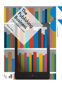 The Publishing Business di Kelvin Smith edito da Bloomsbury Publishing Plc